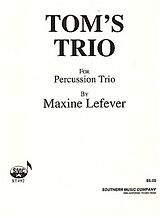 Maxine Lefever Notenblätter Toms trio for percussion trio