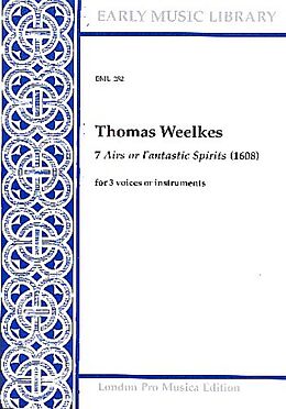 Thomas Weelkes Notenblätter 7 Airs or Fantastic Spirits
