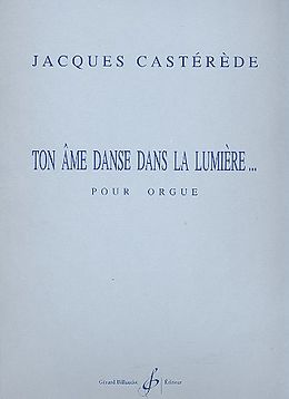Jacques Castérède Notenblätter Ton ame danse dans la lumière