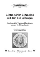  Notenblätter Mitten im Leben sind wir mit dem Tod umfangen