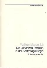 Wolfram Menschick Notenblätter Die Johannes-Passion in der Karfreitagsliturgie