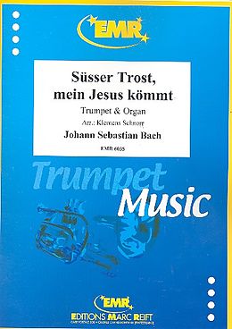 Johann Sebastian Bach Notenblätter Süsser Trost mein Jesus kömmt