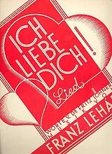 Franz Lehár Notenblätter Ich liebe dich für Singstimme und