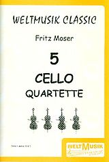Fritz Moser Notenblätter 5 Quartette für Violoncelli
