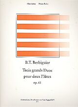 Benoit Tranquille Berbiguier Notenblätter 3 grands duos op.61 pour 2 flûtes