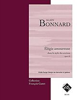 Alain Bonnard Notenblätter Elegie amoureuse op.45 dans des styles anciens
