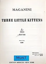 Quinto Maganini Notenblätter 3 LITTLE KITTENS FOR 3 FLUTES
