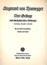 Siegmund von Hausegger Notenblätter 3 Gesänge nach mittelhochdeutschen Dichtungen