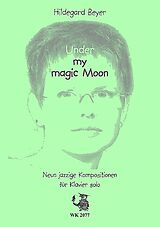 Hildegard Beyer Notenblätter Under my magic moon9 jazzige Kompositionen