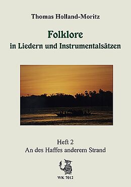 Thomas Holland-Moritz Notenblätter FOLKLORE IN LIEDERN UND INSTRUMENTALSAETZEN BAND 2