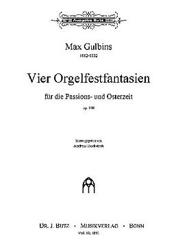 Max Gulbins Notenblätter 4 Orgelfantasien für die Passions- und Osterzeit op.108