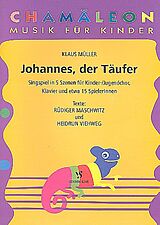 Klaus Müller Notenblätter Johannes der Täufer Singspiel in 5 Szenen
