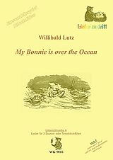 Willibald Lutz Notenblätter My Bonnie is over the ocean für