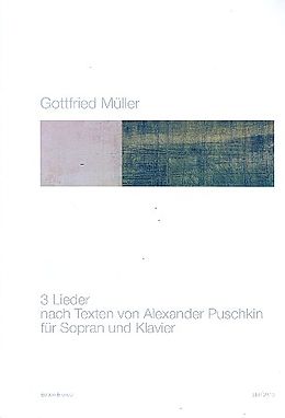 Gottfried Müller Notenblätter 3 Lieder für Sopran und Klavier