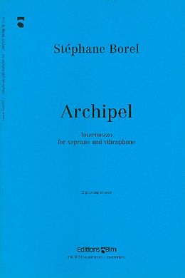 Stéphane Borel Notenblätter Archipel for soprano and vibraphone