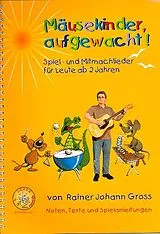 Rainer Johann Gross Notenblätter Mäusekinder, aufgewacht!