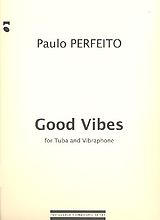 Paulo Perfeito Notenblätter Good Vibes für Tuba und Vibraphon