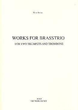 Marc Jacko Notenblätter 3 Works for Brasstrio für 2 Trompeten