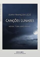 Jean-Francois Lézé Notenblätter Cancoes Lunares for horn, tuba and piano