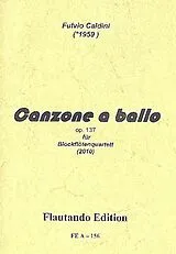 Fulvio Caldini Notenblätter Canzone a ballo op.137 für 4 Blockflöten