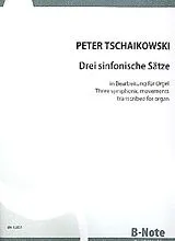 Peter Iljitsch Tschaikowsky Notenblätter 3 sinfonische Sätze für Orgel