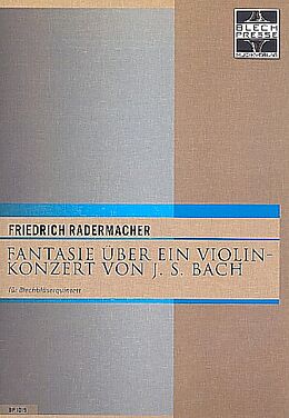Friedrich Radermacher Notenblätter Fantasie über ein Violinkonzert von J.S.Bach