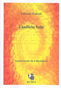 Felicitas Kukuck Notenblätter Ländliche Suite für 4 Blockflöten