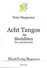 Peter Stegmann Notenblätter 8 Tangos für 3-4 Blockflöten