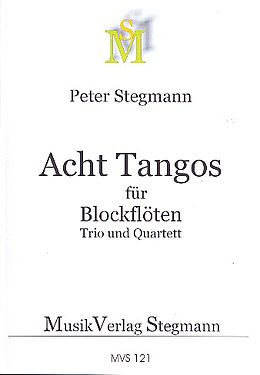 Peter Stegmann Notenblätter 8 Tangos für 3-4 Blockflöten
