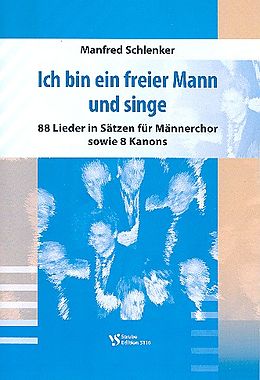 Manfred Schlenker Notenblätter Ich bin ein freier Mann und singe