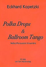 Eckhard Kopetzki Notenblätter Polka Drops & Ballroom Tango for mallet