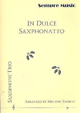  Notenblätter In dulce Saxphonatto for 3 saxophones