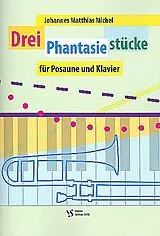 Johannes Matthias Michel Notenblätter 3 Phantasiestücke für Posaune und Klavier
