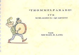 Michael H. Lang Notenblätter Trommelparade für 4 Percussionisten