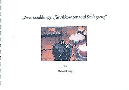 Michael H. Lang Notenblätter 2 Erzählungen für Akkordeon und Schlagzeug