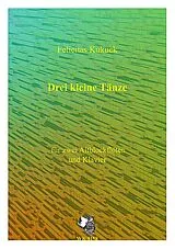 Felicitas Kukuck Notenblätter 3 kleine Tänze für 2 Altblockflöten und Klavier