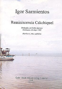 Igor Sarmientos Notenblätter Reminiscensia Cakchiquel