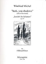 Winfried Michel Notenblätter Hark You Shadows op.67