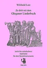  Notenblätter Zu dritt mit dem Glogauer Liederbuch