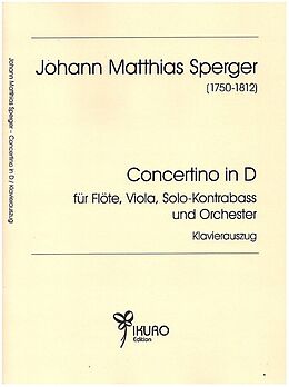 Johann Matthias Sperger Notenblätter Concertino D-Dur für Flöte, Viola, Kontrabass und Orchester