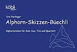 Urs Vierlinger Notenblätter Alphorn-Skizzen-Büechli