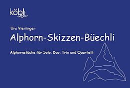 Urs Vierlinger Notenblätter Alphorn-Skizzen-Büechli