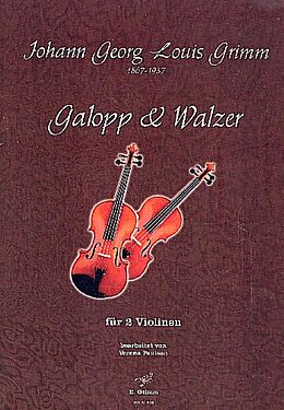 Johann Louis Georg Grimm Notenblätter Galopp & Walzer