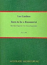 Luc Grethen Notenblätter Born to be a Bassoonist