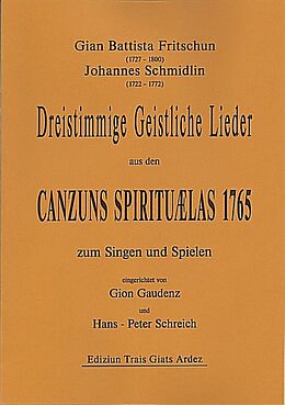 Gian Battista Fritschun Notenblätter Dreistimmige geistliche Lieder aus den Canzuns spirituaelas