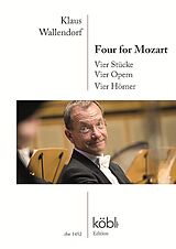 Wolfgang Amadeus Mozart Notenblätter Four for Mozart - Vier Stücke - Vier Opern - Vier Hörner