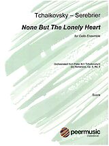 José Serebrier Notenblätter None but the Lonely Heart