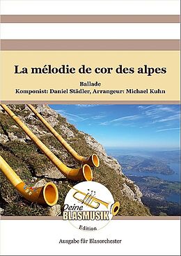 Daniel Städler Notenblätter La mélodie de cor des alpes