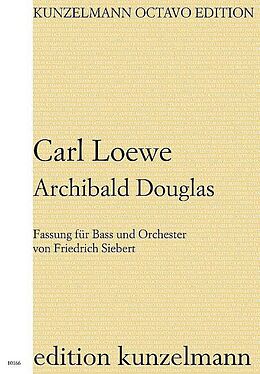 Carl Johann Gottfried Loewe Notenblätter Archibald Douglas Es-Dur op.128