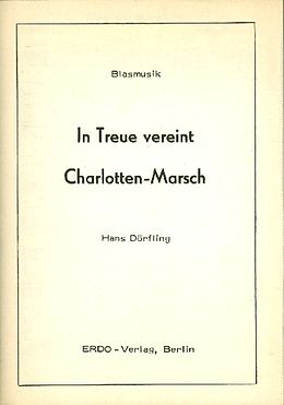  Notenblätter In Treue vereint und Charlotten-Marsch